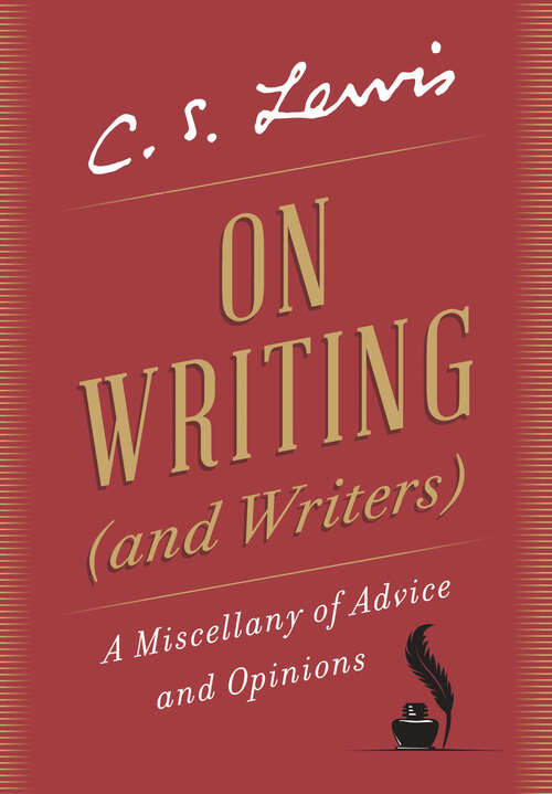 Book cover of On Writing (and Writers): A Miscellany of Advice and Opinions