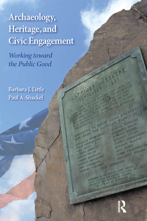 Archaeology, Heritage, and Civic Engagement: Working toward the Public Good