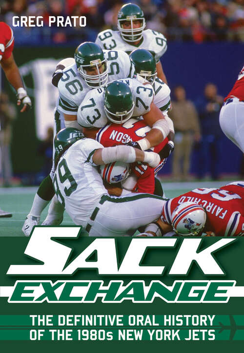 Book cover of Sack Exchange: The Definitive Oral History of the 1980s New York Jets