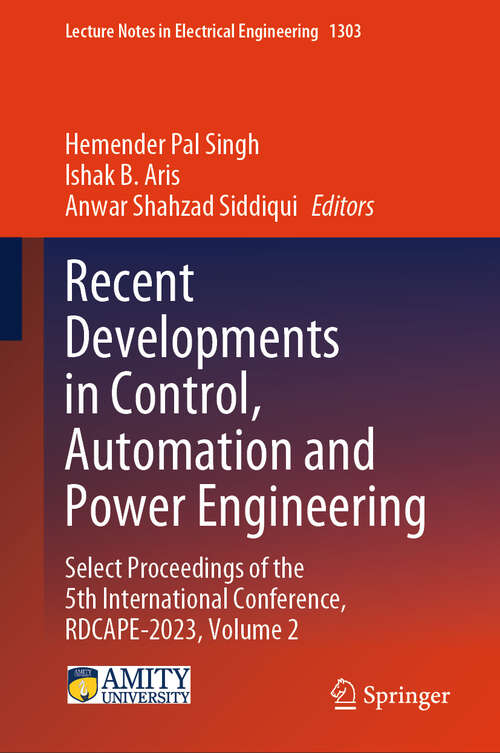 Book cover of Recent Developments in Control, Automation and Power Engineering: Select Proceedings of the 5th International Conference, RDCAPE-2023, Volume 2 (Lecture Notes in Electrical Engineering #1303)