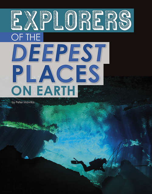 Book cover of Explorers of the Deepest Places on Earth (Extreme Explorers)