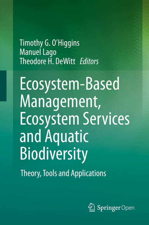 Ecosystem-Based Management, Ecosystem Services and Aquatic Biodiversity: Theory, Tools and Applications