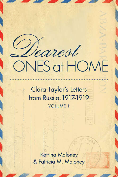 Book cover of Dearest Ones at Home: Clara Taylor's Letters from Russia, 1917-1919