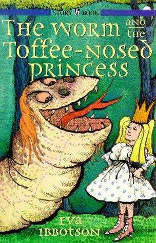 Book cover of The Worm and Toffee-Nosed Princess and Other Stories of Monsters