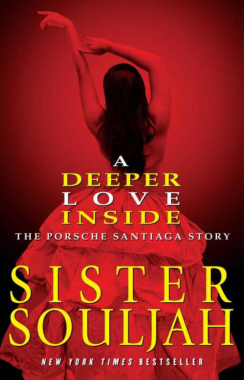 Book cover of A Deeper Love Inside: The Porsche Santiaga Story