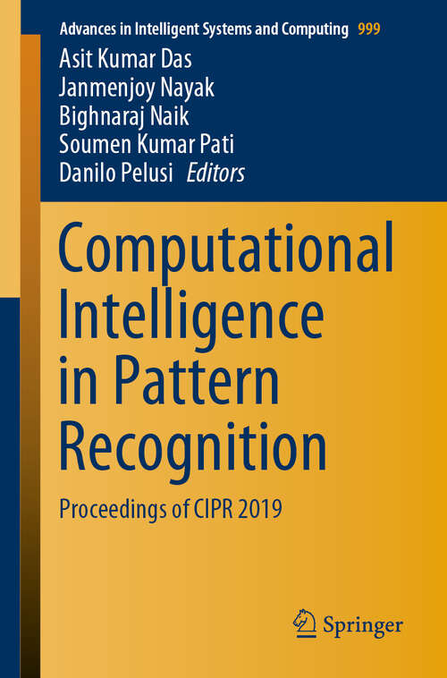 Book cover of Computational Intelligence in Pattern Recognition: Proceedings of CIPR 2019 (1st ed. 2020) (Advances in Intelligent Systems and Computing #999)