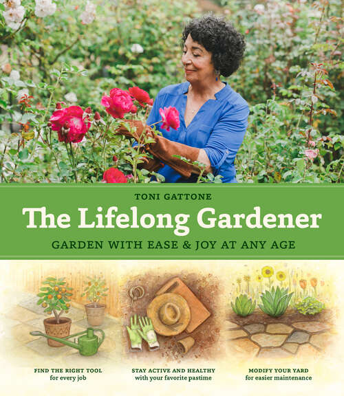 Book cover of The Lifelong Gardener: Garden with Ease and Joy at Any Age