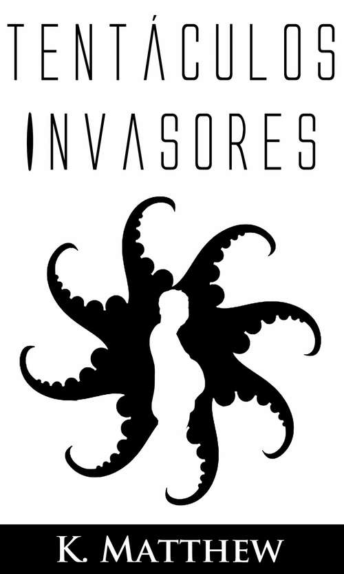 Book cover of Tentáculos Invasores
