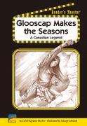 Book cover of Glooscap Makes the Seasons: A Canadian Legend