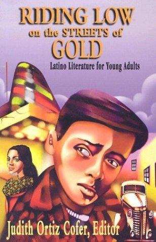 Book cover of Riding Low Through Streets of Gold: Latino Literature for Young Adults