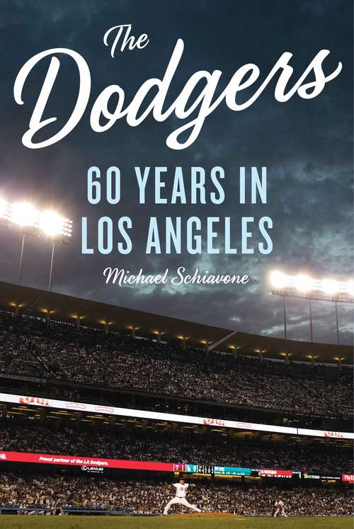 Book cover of The Dodgers: 60 Years in Los Angeles