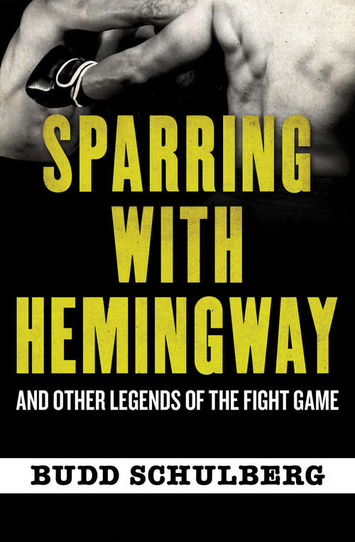 Sparring with Hemingway: And Other Legends of the Fight Game