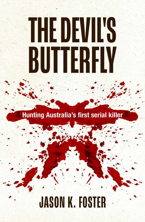 Book cover of The Devil's Butterfly: Hunting Australia's first serial killer