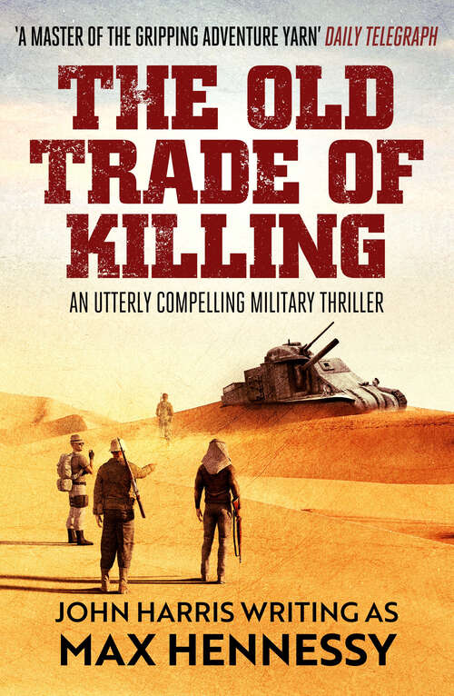 Book cover of The Old Trade of Killing: An utterly compelling military thriller (Shadows of War Collection)
