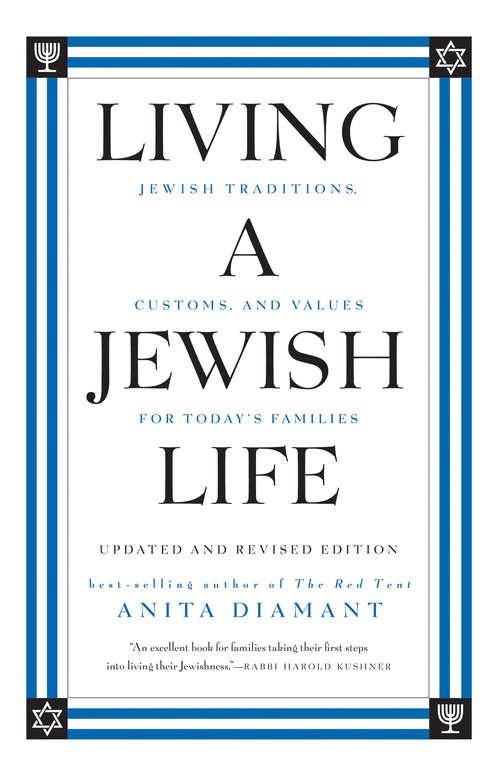 Living a Jewish Life: Jewish Traditions, Customs and Values for Today's Families (Updated and Revised Edition)