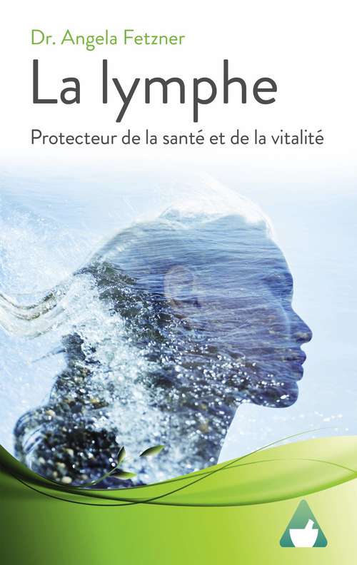 Book cover of La lymphe: Protecteur de la santé et de la vitalité