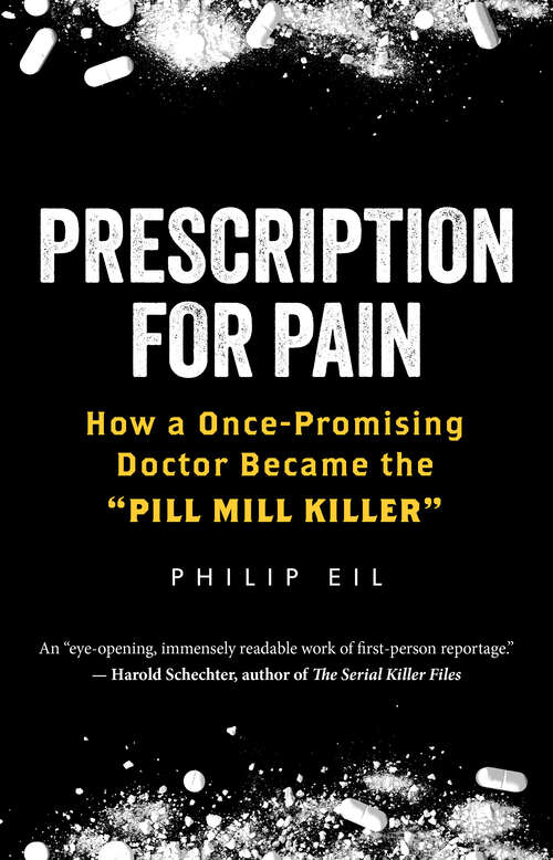 Book cover of Prescription for Pain: How a Once-Promising Doctor Became the "Pill Mill Killer"