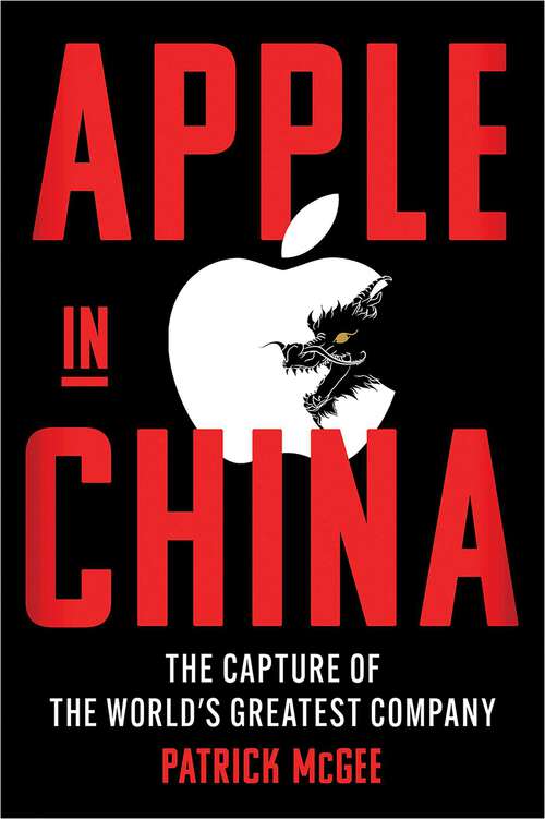 Book cover of Apple in China: The Capture of the World's Greatest Company
