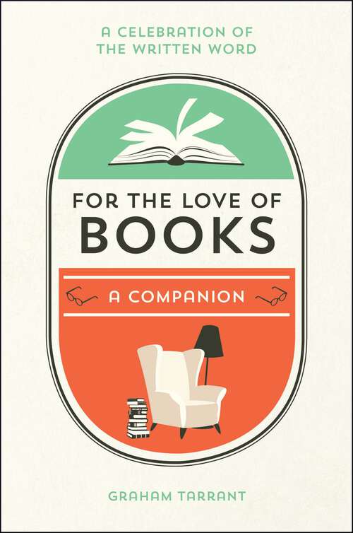 Book cover of For the Love of Books: A Celebration of the Written Word