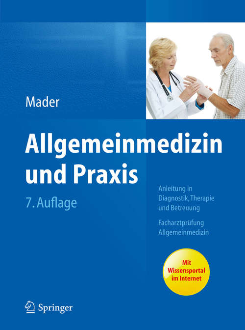 Book cover of Allgemeinmedizin und Praxis: Anleitung in Diagnostik, Therapie und Betreuung. Facharztprüfung Allgemeinmedizin