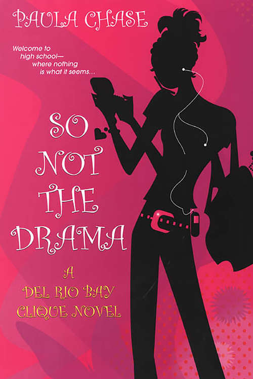 Book cover of So Not The Drama: A Del Rio Bay Clique Novel