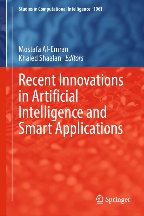 Recent Innovations in Artificial Intelligence and Smart Applications (Studies in Computational Intelligence #1061)