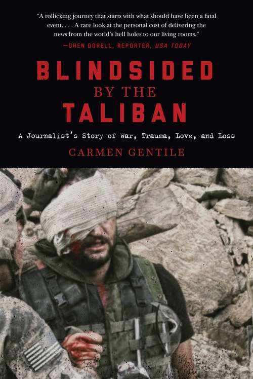 Book cover of Blindsided by the Taliban: A Journalistâ€™s Story of War, Trauma, Love, and Loss