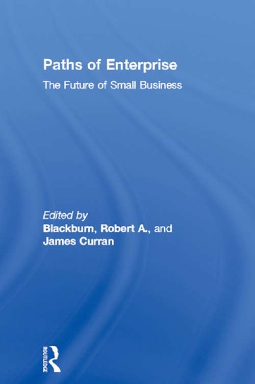Paths of Enterprise: The Future of Small Business (Social Analysis)