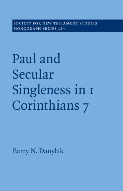 Book cover of Society for New Testament Studies Monograph Series: Paul and Secular Singleness in 1 Corinthians 7