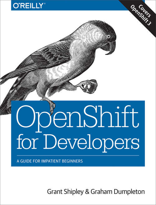 Book cover of OpenShift for Developers: A Guide for Impatient Beginners