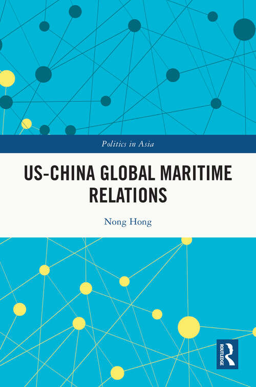Book cover of US-China Global Maritime Relations (Politics in Asia)