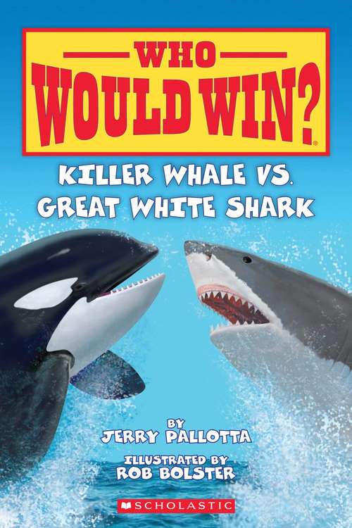 Book cover of Killer Whale Vs. Great White Shark (Who Would Win?)