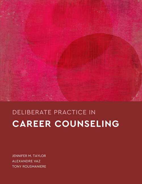 Book cover of Deliberate Practice in Career Counseling (Essentials of Deliberate Practice Series)