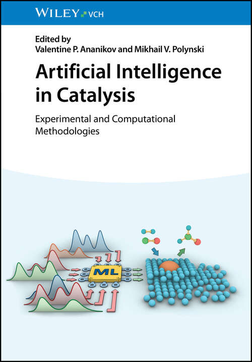 Book cover of Artificial Intelligence in Catalysis: Experimental and Computational Methodologies