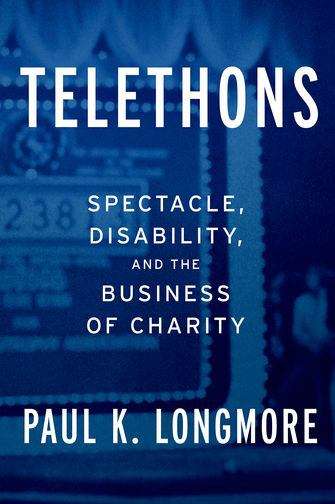Telethons: Spectacle, Disability, And The Business Of Charity