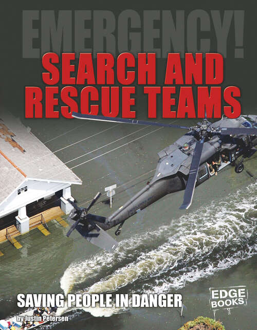 Book cover of Search and Rescue Teams: Saving People In Danger (Emergency! Ser.)