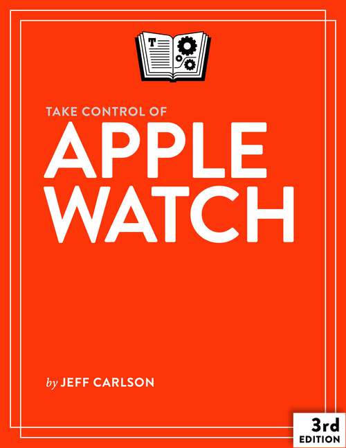 Book cover of Take Control of Apple Watch