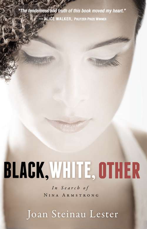 Book cover of Black, White, Other: In Search of Nina Armstrong