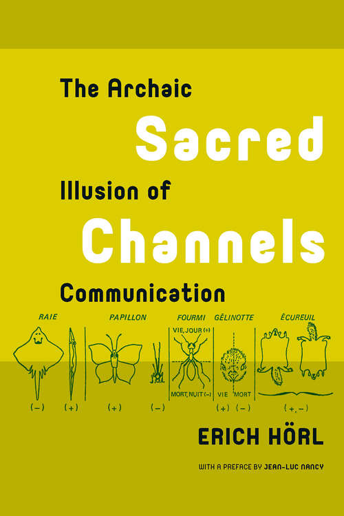 Book cover of Sacred Channels: The Archaic Illusion of Communication (1) (Recursions)