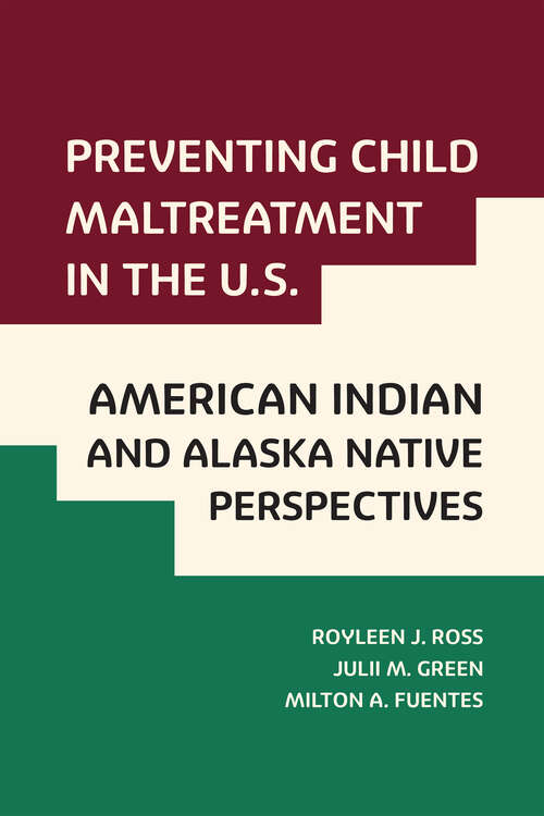 Book cover of Preventing Child Maltreatment in the U.S.: American Indian and Alaska Native Perspectives (Violence Against Women and Children)