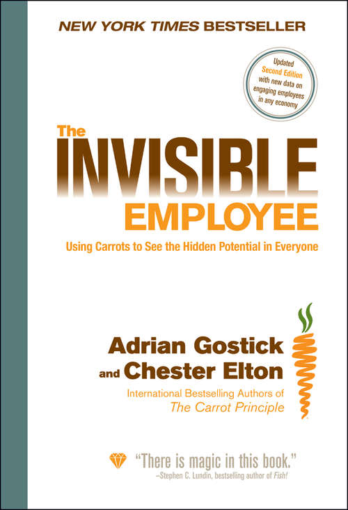 Book cover of The Invisible Employee: Using Carrots to See the Hidden Potential in Everyone