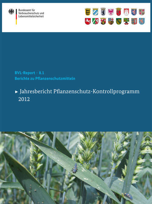 Book cover of Berichte zu Pflanzenschutzmitteln 2012: Jahresbericht Pflanzenschutz-Kontrollprogramm (BVL-Reporte #8.1)