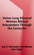 Voices Long Silenced: Women Biblical Interpreters Through the Centuries