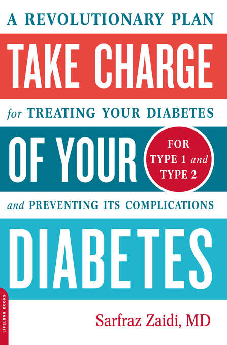 Book cover of Take Charge of Your Diabetes: A Revolutionary Plan for Treating Your Diabetes and Preventing Its Complications