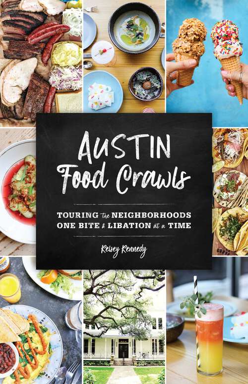 Book cover of Austin Food Crawls: Touring the Neighborhoods One Bite & Libation at a Time (Food Crawls)