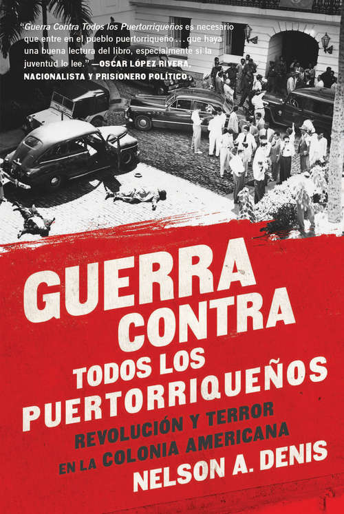 Book cover of Guerra Contra Todos Los Puertorriqueños: Revolución Y Terror En La Colonia Americana