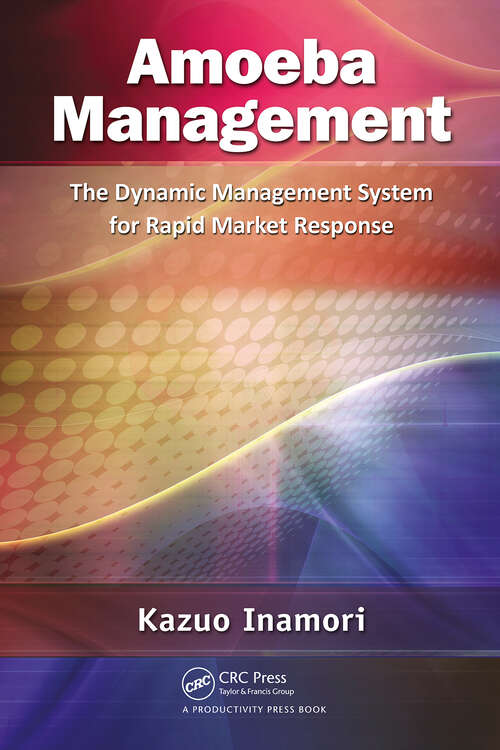 Book cover of Amoeba Management: The Dynamic Management System for Rapid Market Response (1)