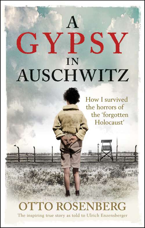 Book cover of A Gypsy In Auschwitz: How I Survived the Horrors of the ‘Forgotten Holocaust’