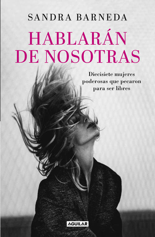Book cover of Hablarán de nosotras: Diecisiete mujeres poderosas que pecaron para ser libres
