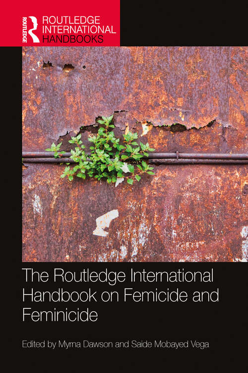 Book cover of The Routledge International Handbook of Femicide and Feminicide (Routledge International Handbooks)